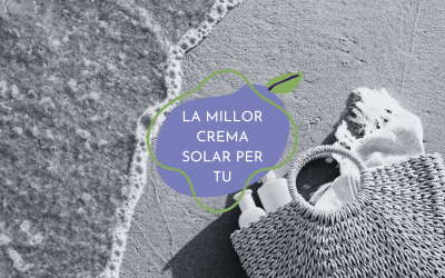 Quina crema solar és millor? Claus per trobar la teva