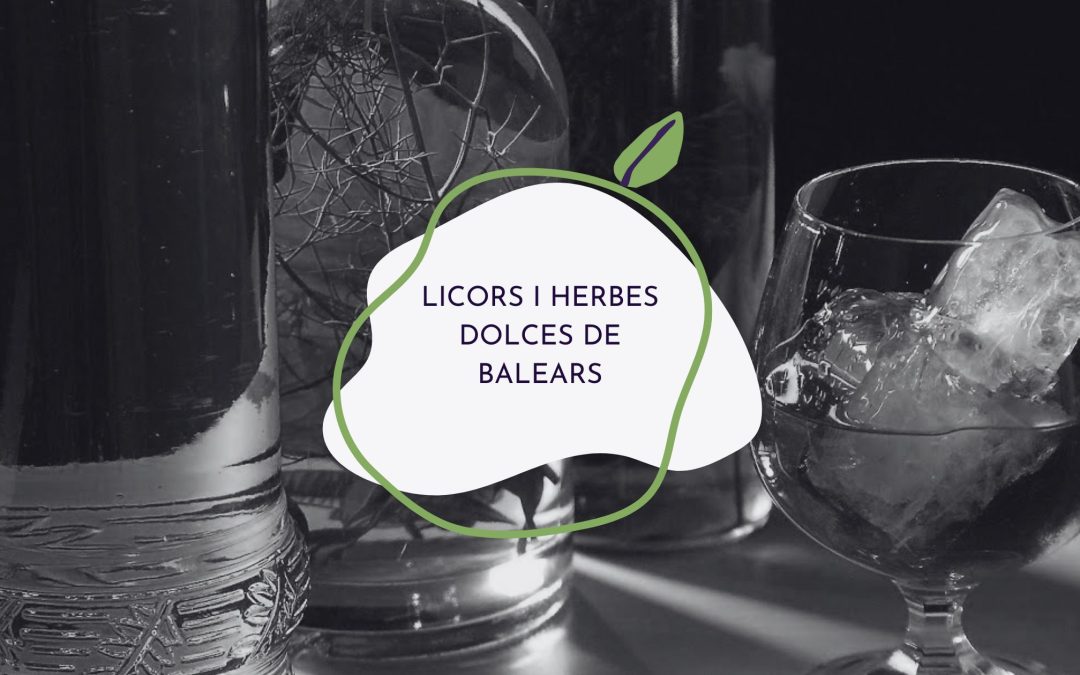 Herbes dolces i licors balears: un tast de la tradició a Mallorca