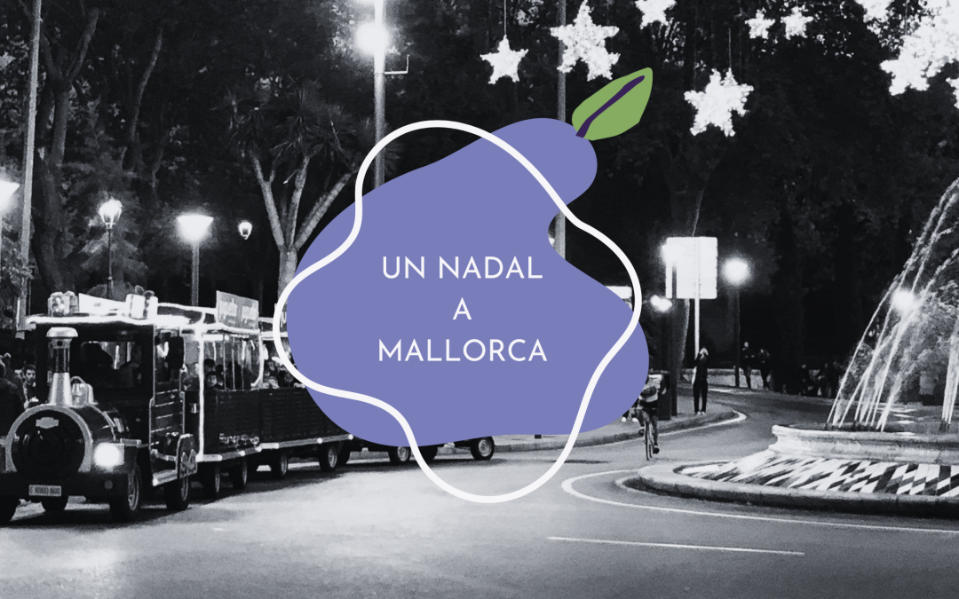 Un Nadal a Mallorca: tradicions i encant mediterrani